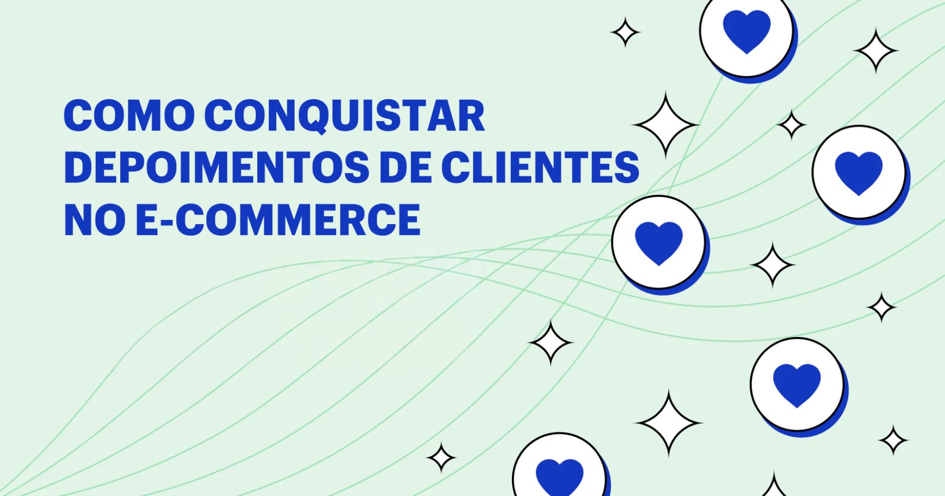 Como conquistar depoimentos de clientes no e-commerce?