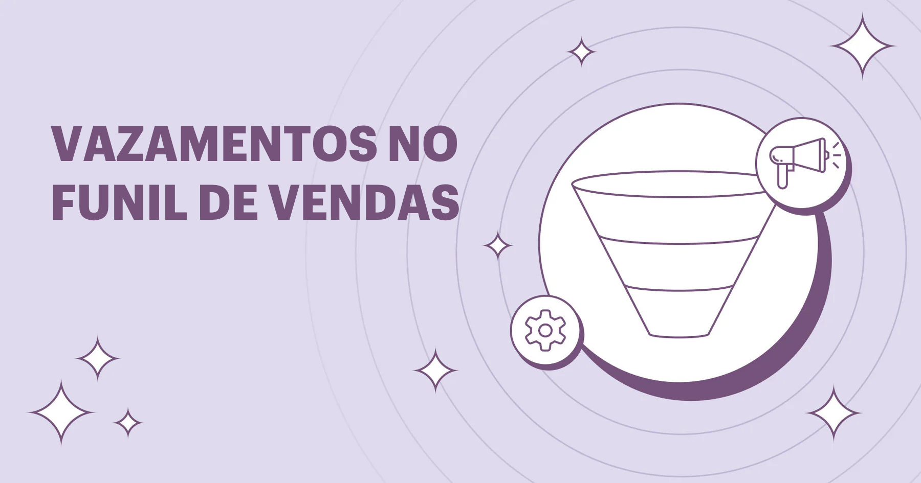 Como encontrar e solucionar vazamentos no funil de vendas
