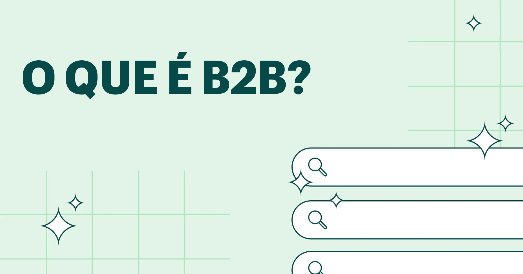 O que é business-to-business (B2B)? Confira a definição e um guia para operar com esse modelo de negócios