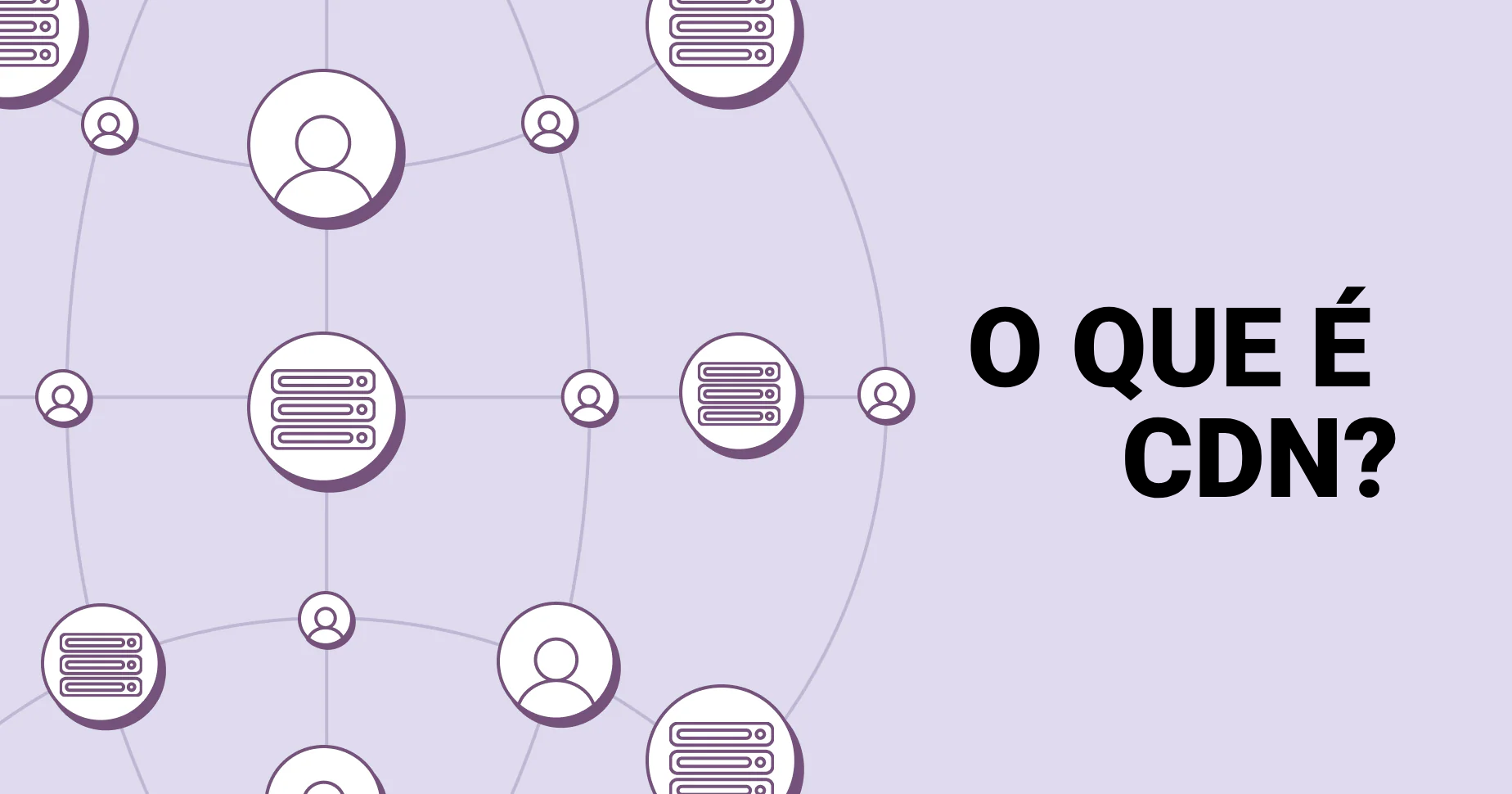 O que é uma CDN e como ela funciona?