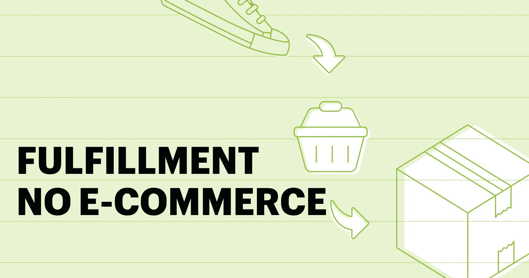 Fulfillment no e-commerce:  guia completo com estratégias para o sucesso