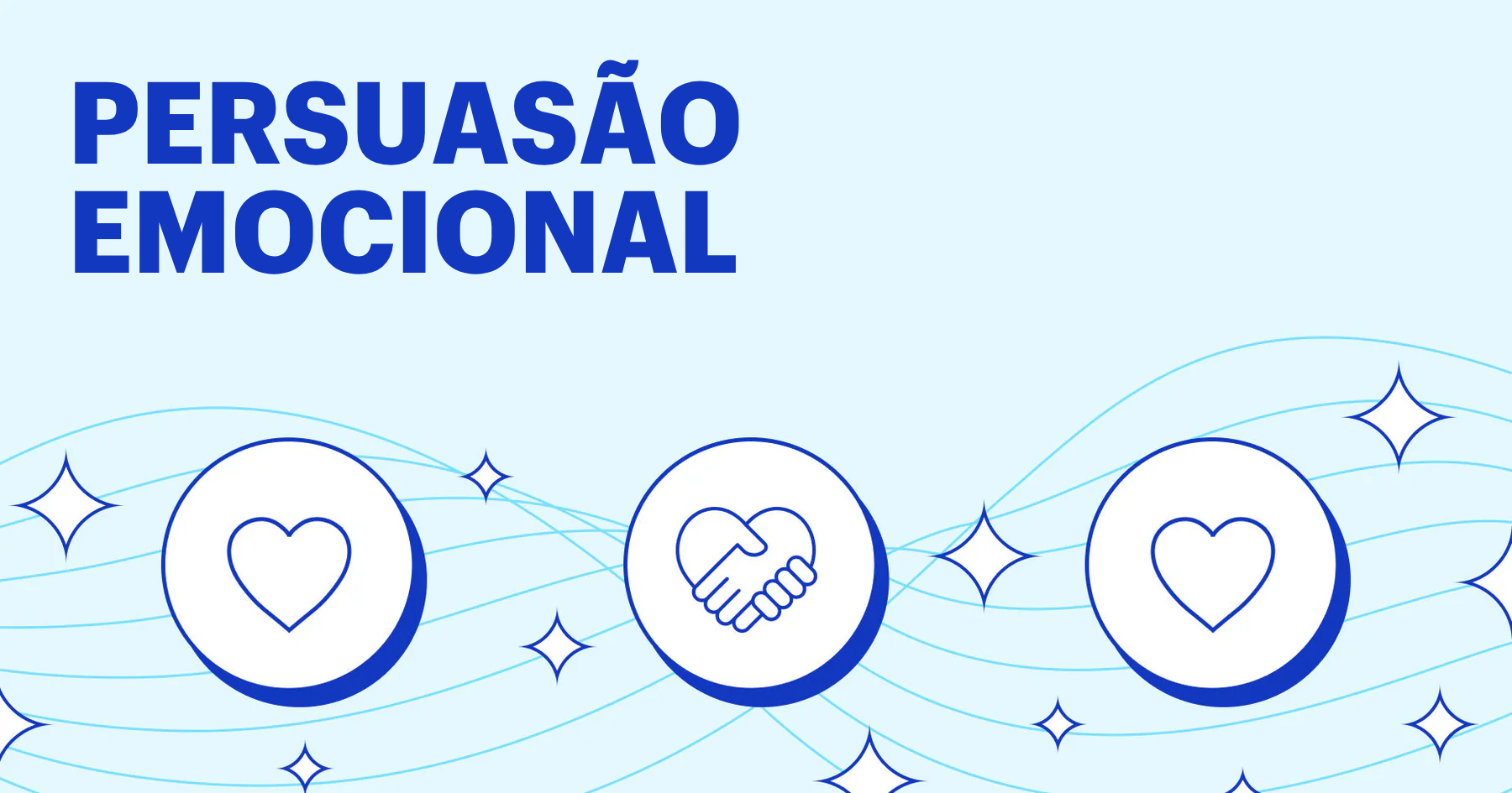 Persuasão emocional: como usar a emoção para aumentar suas vendas