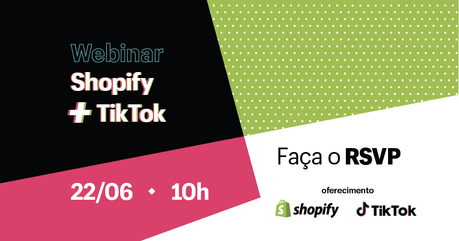 Tem webinar novo! Leve sua loja Shopify para o TikTok e venda mais com o social commerce